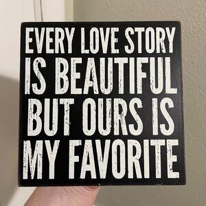 Home Decor - Our Story Is My Favorite - Box Sign - 6" by 6" MUST BE BUNDLED